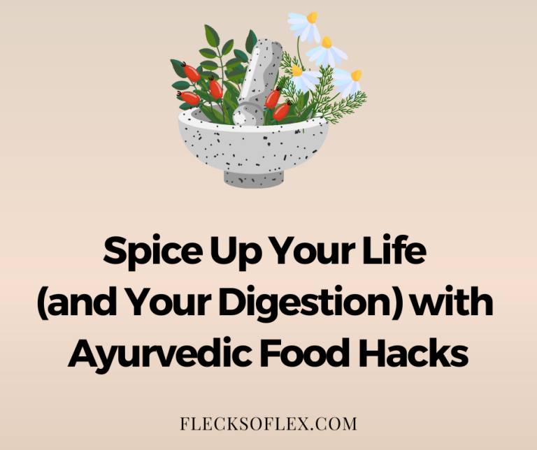 Spice Up Your Life (and Your Digestion) with Ayurvedic Food Hacks