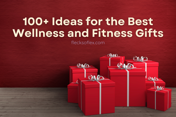 100+ Ideas for the Best Wellness and Fitness Gifts