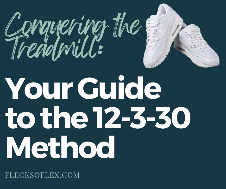 Conquering the Treadmill: Your Guide to the 12-3-30 Method