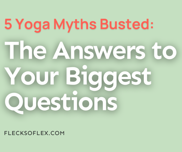 5 Yoga Myths Busted: The Answers to Your Biggest Questions